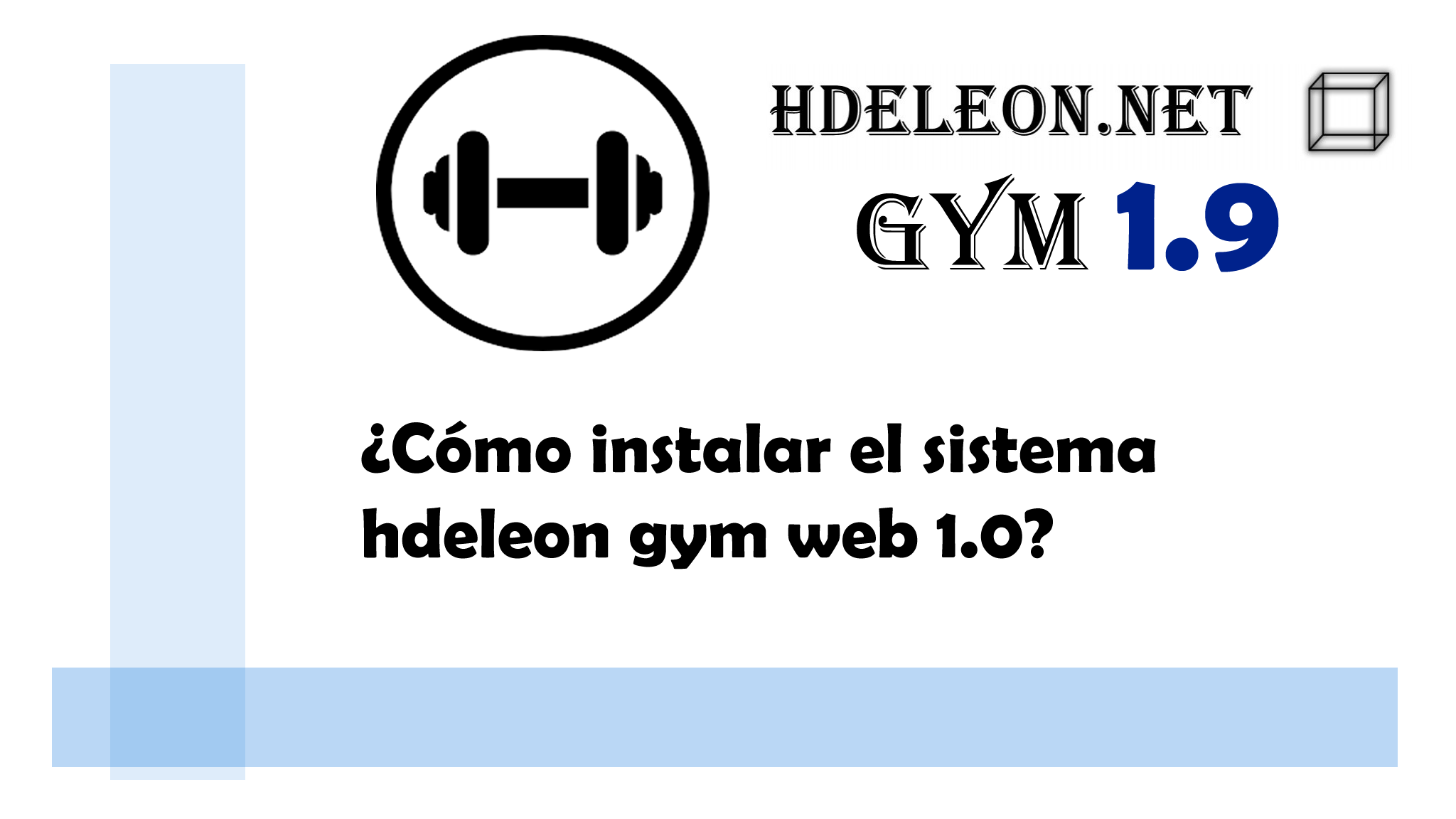 ¿Cómo instalar el sistema hdeleon gym web 1.0?, Gratuito en la versión gym hdeleon 1.9