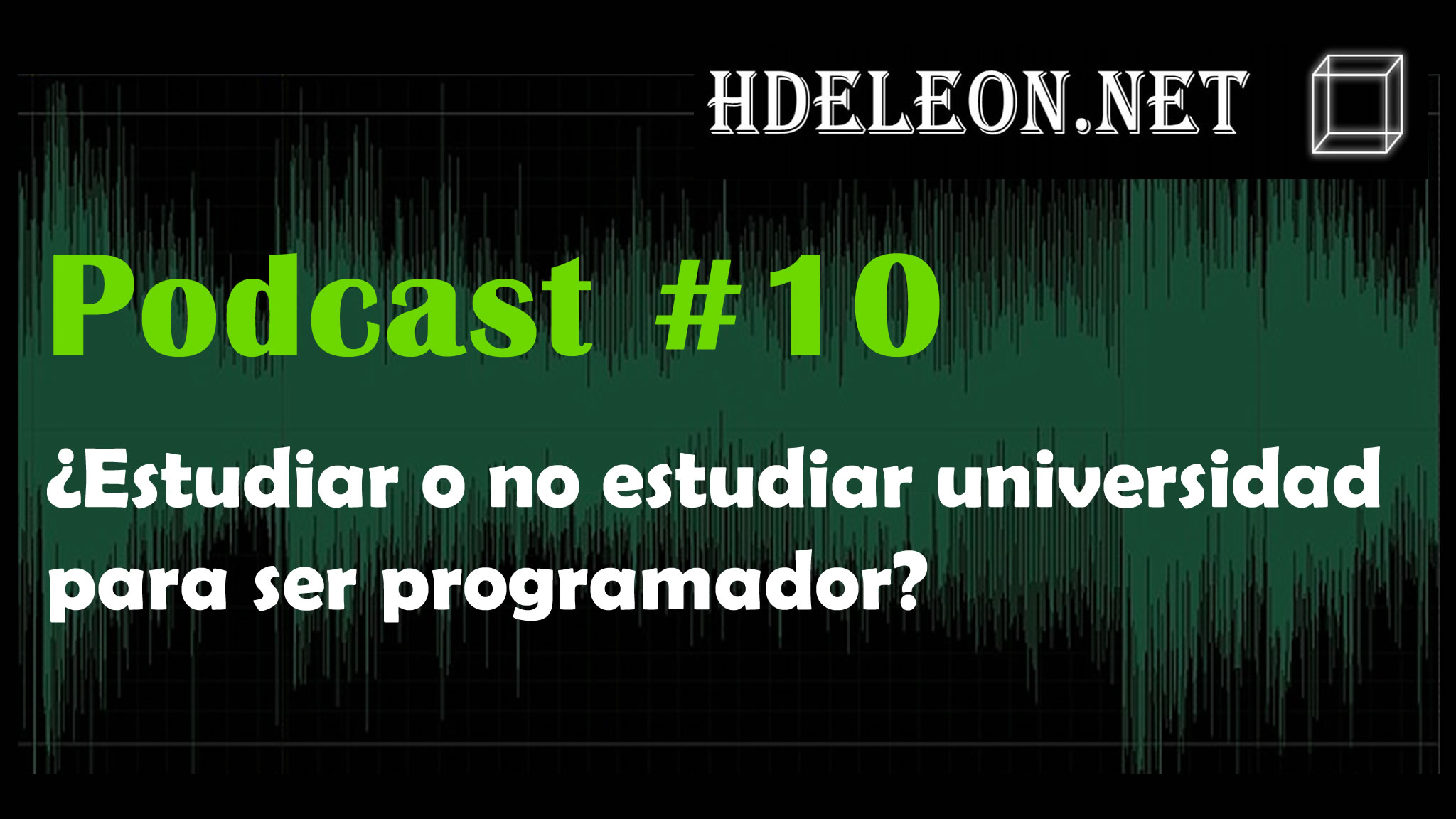 Podcast #10 – ¿Estudiar o no estudiar universidad para ser programador?