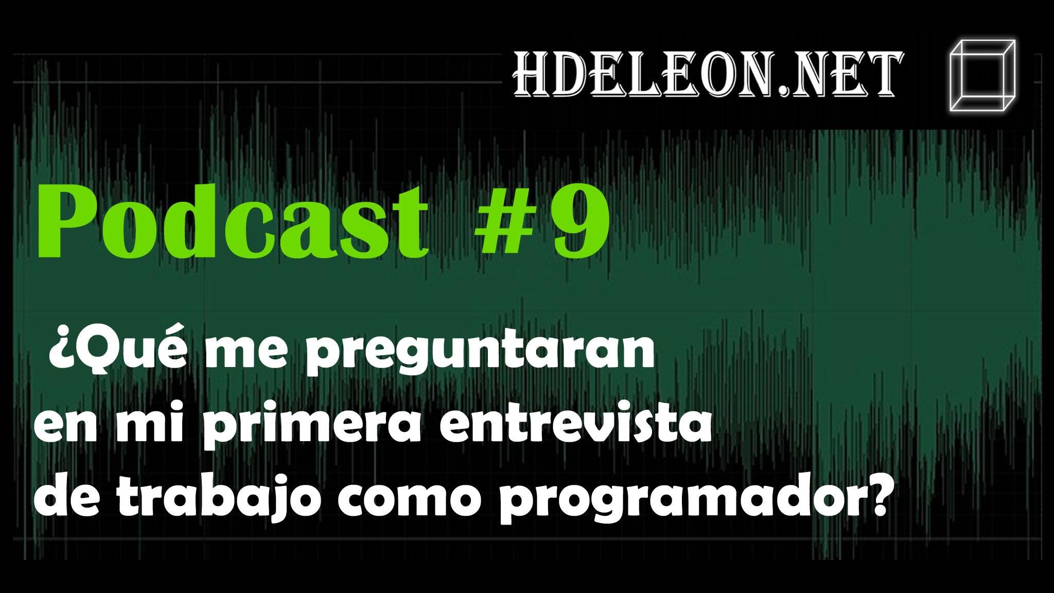 Podcast #9 – ¿Qué preguntan en la primer entrevista como programador?