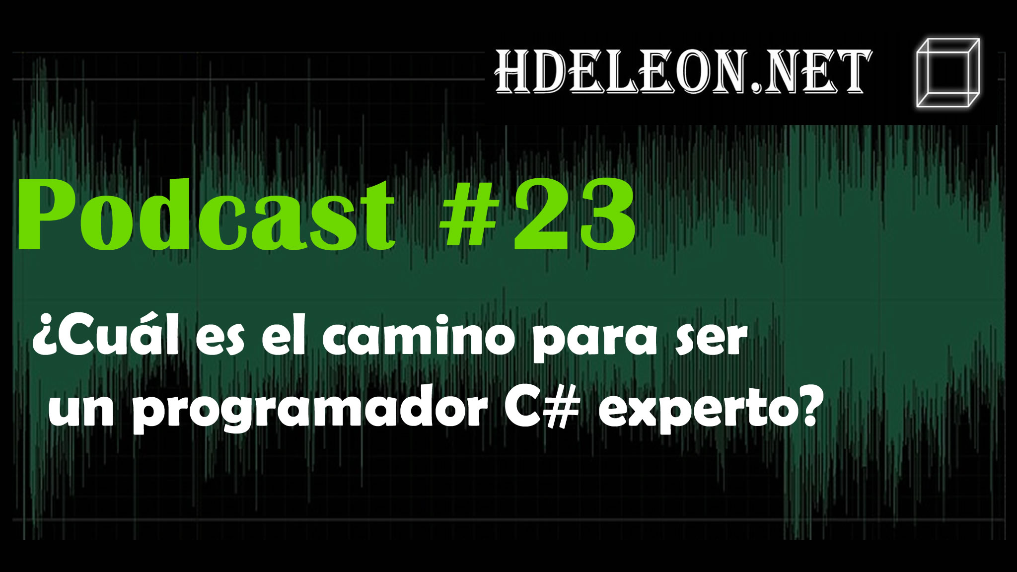 Podcast #23 – ¿Cuál es el camino para ser un programador C# experto?