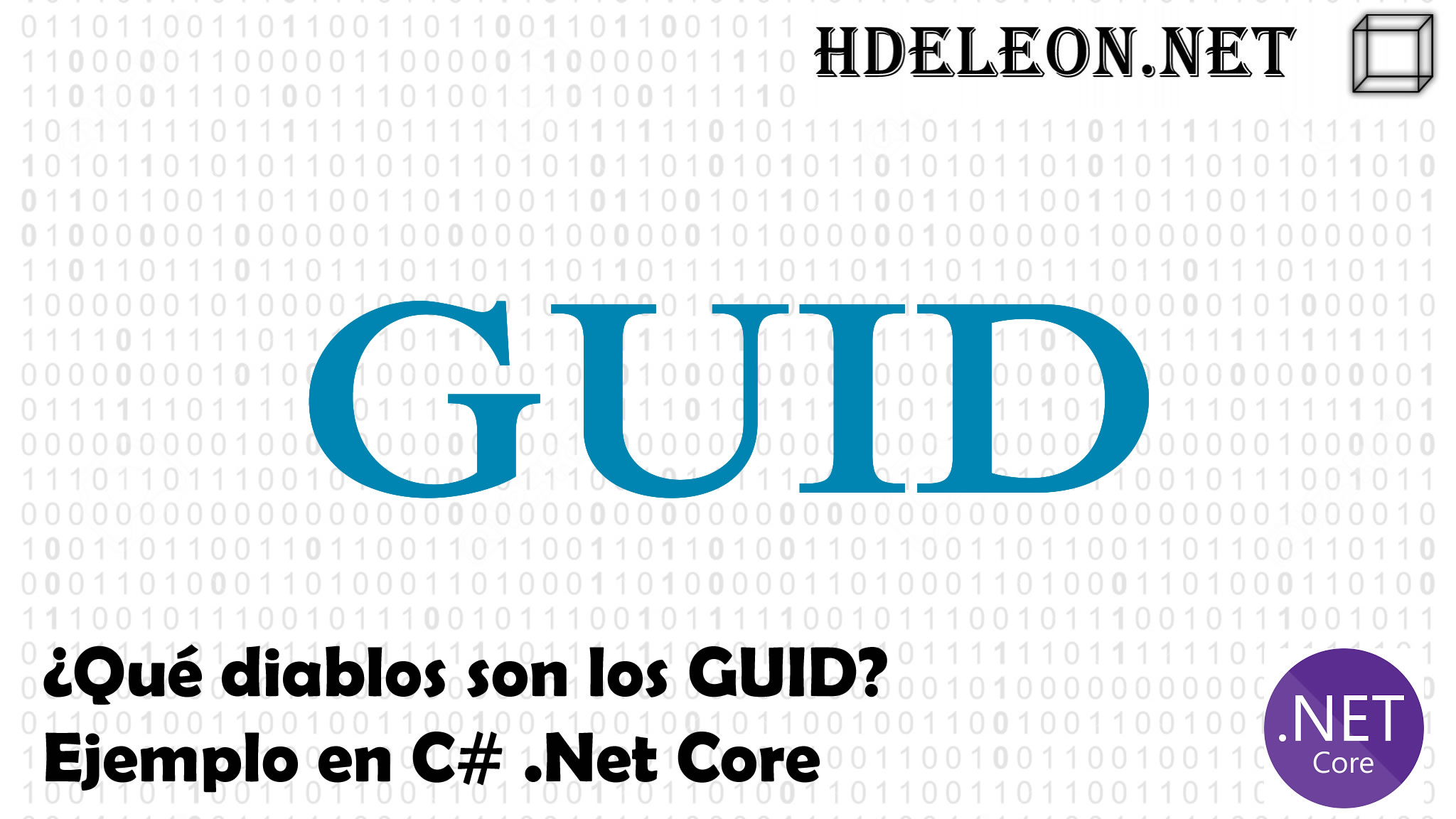 ¿Qué diablos son los GUID? Ejemplo en C# .Net Core