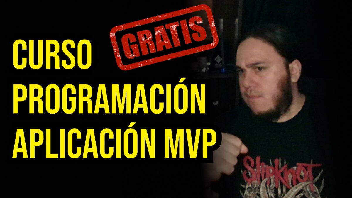 Curso GRATIS de Programación de Aplicaciones MVP (Producto Mínimo Viable)